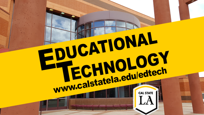 Educational Technology at Cal State LA. We have two MA options and two Certificates