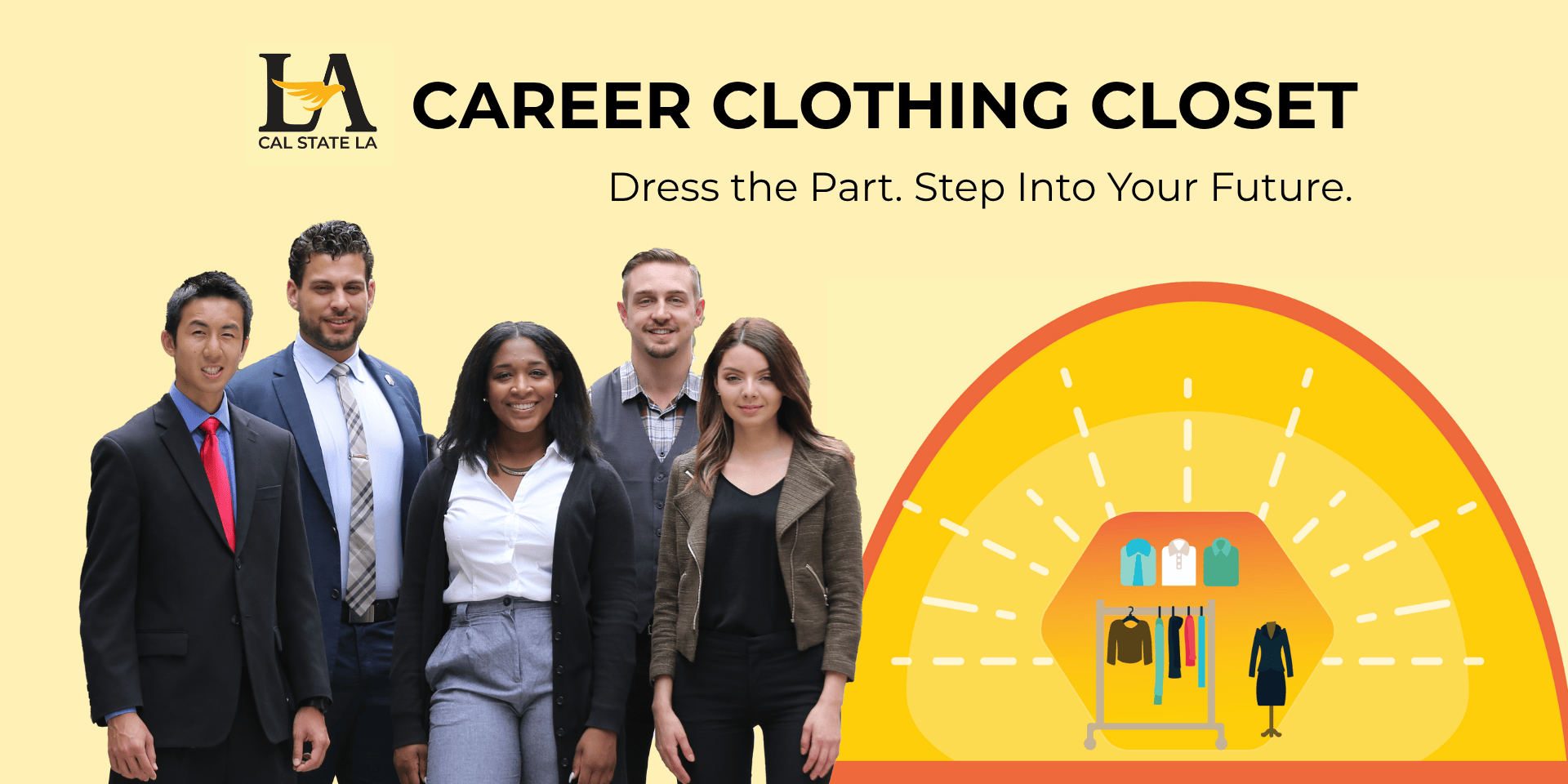 Cal State LA Career Clothing Closet Dress the Part. Step Into Your Future.