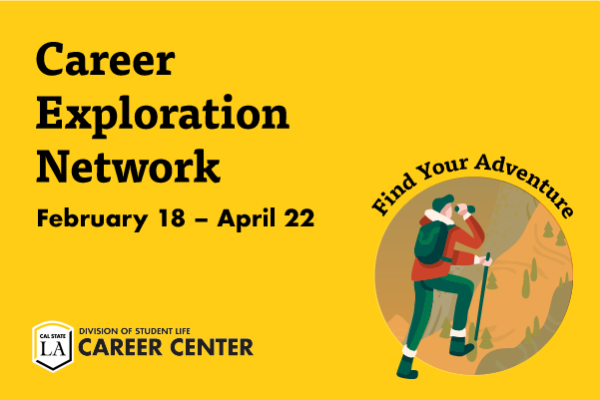A person hiking up a mountain. Career Exploration Network, February 18 - April 22, Cal State LA Division of Student Life Career Center. Find Your Adventure