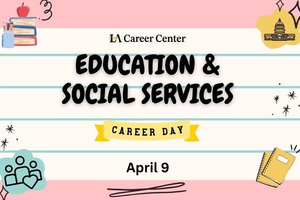 Cal State LA Career Center Education & Social Services Career Day April 9