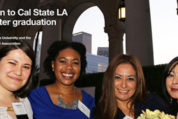 Four alumnae posing together. Overlaid text reads: Your connection to Cal State LA doesn't stop after graduation. Explore, connect, and engage with the University and the alumni community through the Alumni Association