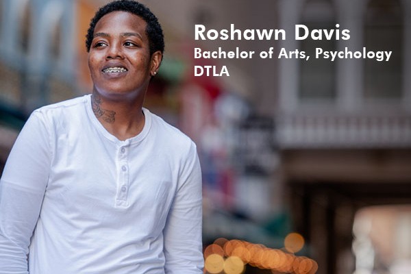 Roshawn Davis, Bachelor of Arts, Psychology | DTLA
