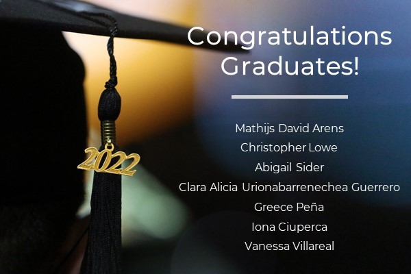 Congratulations Graduates! : Mathijs David Arens Christopher Lowe Abigail Sider Clara Alicia Urionabarrenechea Guerrero Greece P