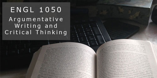 ENGL 1050 Argumentative Writing and Critical Thinking