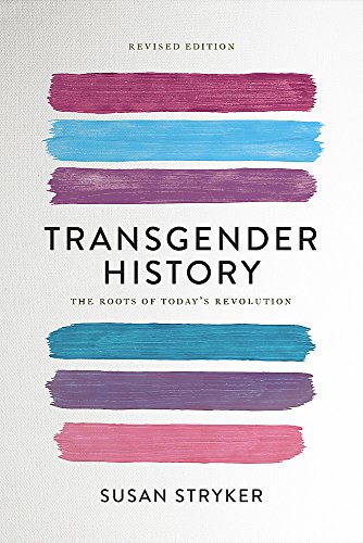 Transgender History: The Roots of Today’s Revolution, Second Edition