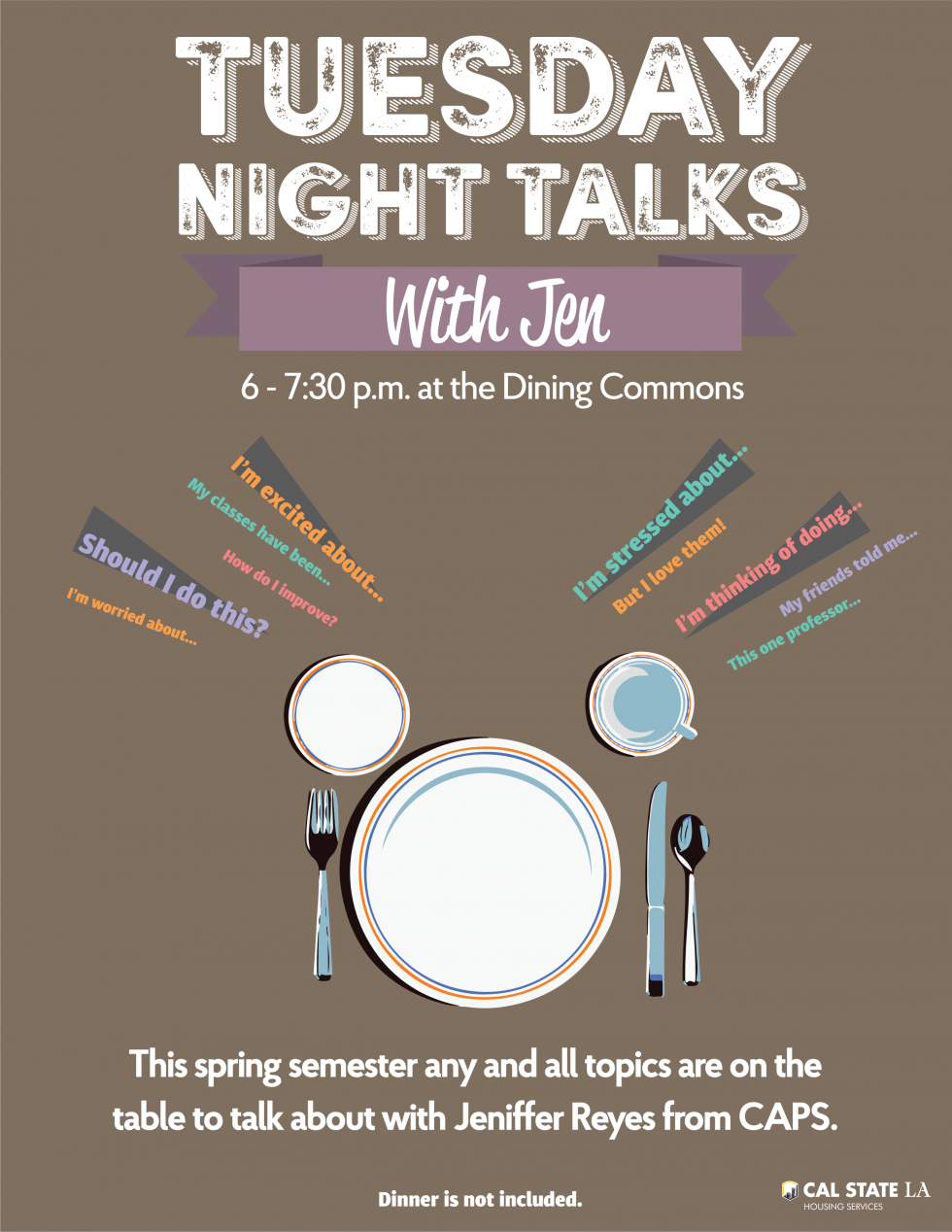 Tuesday Night Talks with Jen at the Dining Commons from 6 to 7:30 p.m.