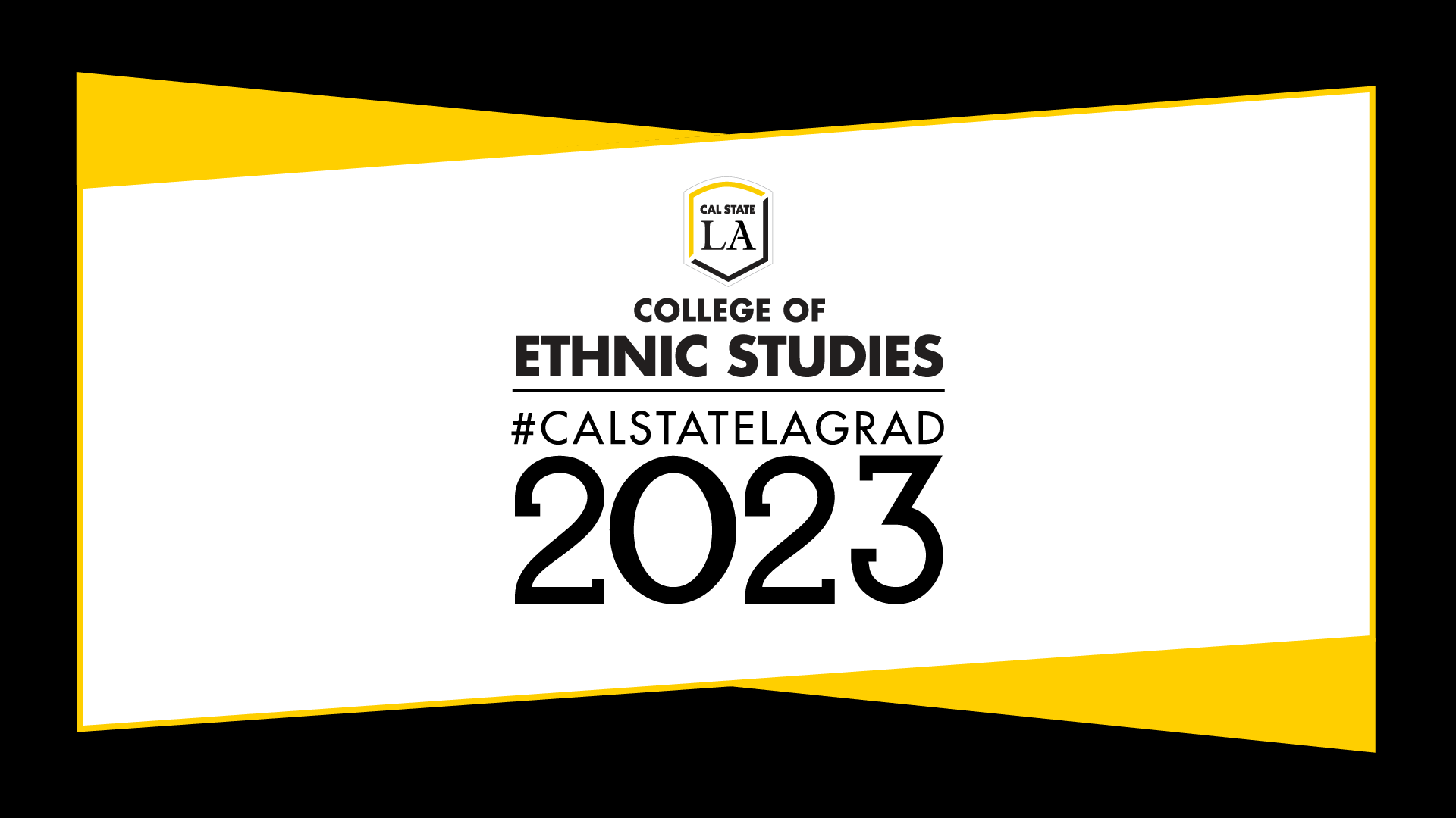 #CALSTATELAGRAD 2023 College of Ethnic Studies social media graphic (black)