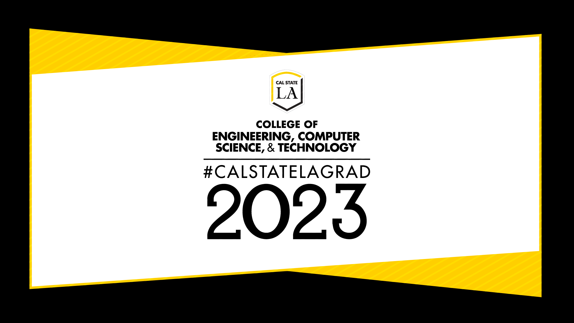#CALSTATELAGRAD 2023 College of Engineering, Computer Science, and Technology social media graphic (black)