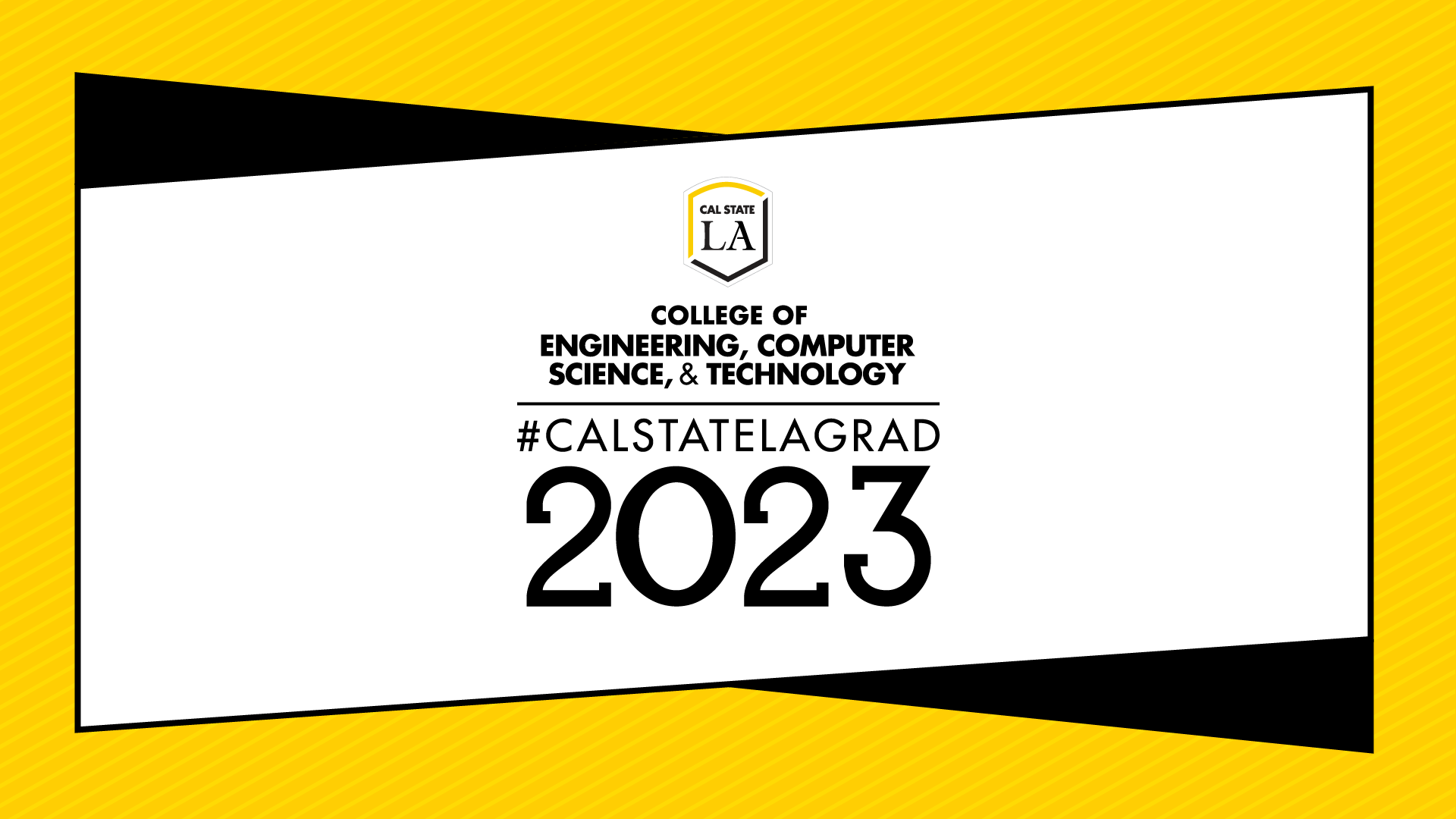 #CALSTATELAGRAD 2023 College of Engineering, Computer Science, and Technology social media graphic (gold)