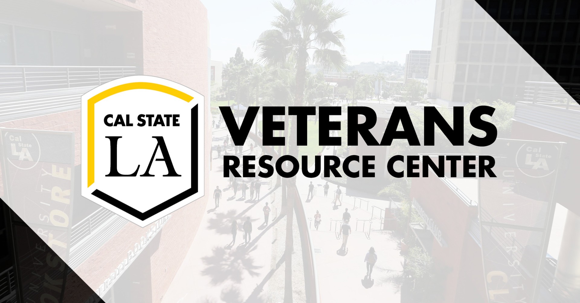 In the foreground Cal State LA Veterans Resource Center. In the background a view of the campus.