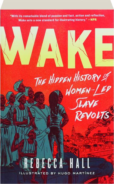 Wake: The Hidden History of Women-Led Slave Revolts