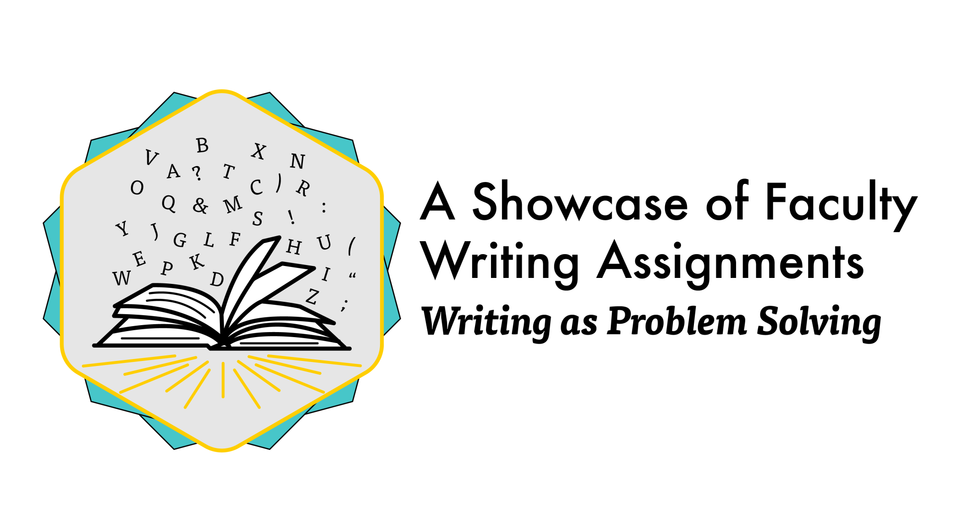 A Showcase of Faculty Writing Assignments: Writing as Problem Solving